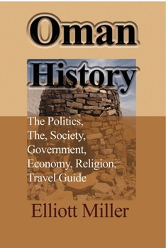 Paperback Oman History: The Politics, The, Society, Government, Economy, Religion, Travel Guide Book