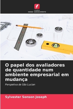 O papel dos avaliadores de quantidade num ambiente empresarial em mudança (Portuguese Edition)