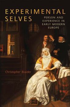 Hardcover Experimental Selves: Person and Experience in Early Modern Europe Book