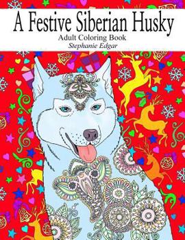 Paperback A Festive Siberian Husky: Adult Coloring Book