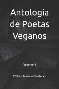 Paperback Antología de Poetas Veganos: Volumen I [Spanish] Book