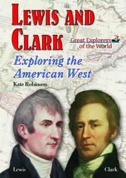 Lewis and Clark: Exploring the American West - Book  of the Great Explorers of the World