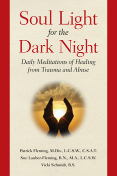 Paperback Soul Light for the Dark Night: Daily Meditations of Healing from Trauma and Abuse Book