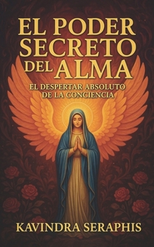 Paperback El Poder Secreto del Alma: El Despertar Absoluto de la Conciencia [Spanish] Book