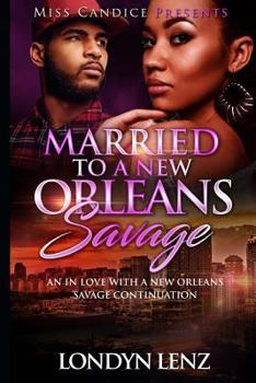 Paperback Married to a New Orleans Savage: An In Love with a New Orleans Continuation Book