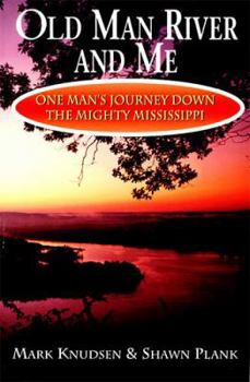 Paperback Old Man River and Me: One Man's Journey Down the Mighty Mississippi Book