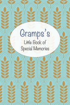 Gramp’s Little Book of Special Memories: Memories and keepsake in a memoir style journal for grandchildren