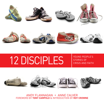 Paperback 12 Disciples: Young People's Stories of Crisis and Faith Book