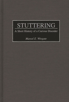 Hardcover Stuttering: A Short History of a Curious Disorder Book