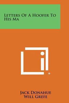 Letters Of A Hoofer To His Ma