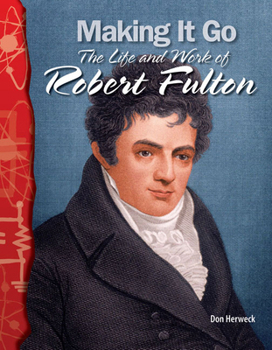 Paperback Making It Go: The Life and Work of Robert Fulton Book