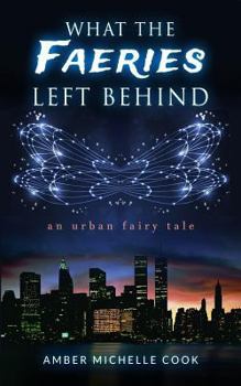 Paperback What the Faeries Left Behind Book