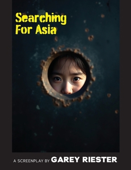 Paperback Searching for Asia: A Screenplay by Garey Riester Book