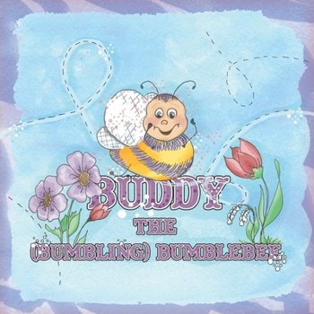 Paperback Buddy the (Bumbling) Bumblebee Book