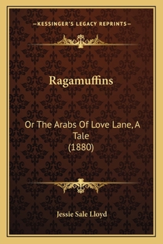 Paperback Ragamuffins: Or The Arabs Of Love Lane, A Tale (1880) Book