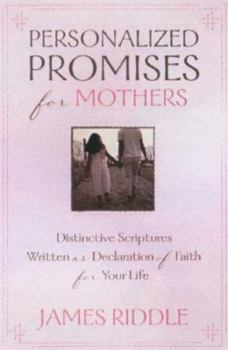 Paperback Personalized Promises for Mothers: Distinctive Scriptures Personalized and Written as a Declaration of Faith for Your Life Book