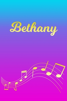 Paperback Bethany: Sheet Music Note Manuscript Notebook Paper - Pink Blue Gold Personalized Letter B Initial Custom First Name Cover - Mu Book