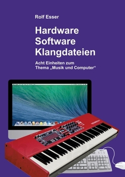 Paperback Hardware - Software - Klangdateien: Acht Einheiten zum Thema "Musik und Computer" [German] Book