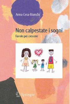 Paperback Non Calpestate I Sogni: Favole Per Crescere [Italian] Book