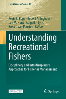 Understanding Recreational Fishers: Disciplinary and Interdisciplinary Approaches for Fisheries Management (Fish & Fisheries Series, 45)