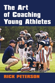 Paperback The Art of Coaching Young Athletes Book