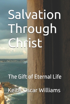Paperback Salvation Through Christ: The Gift of Eternal Life Book