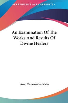An Examination Of The Works And Results Of Divine Healers