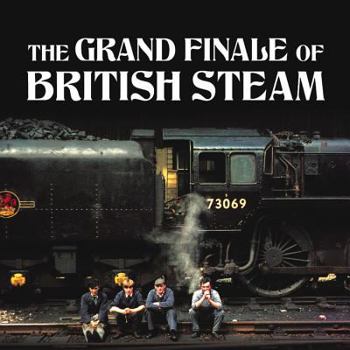Hardcover The Grand Finale of British Steam Book