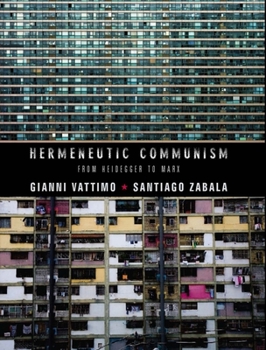 Paperback Hermeneutic Communism: From Heidegger to Marx Book