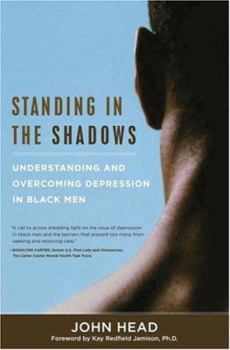 Hardcover Standing in the Shadows: Understanding and Overcoming Depression in Black Men Book
