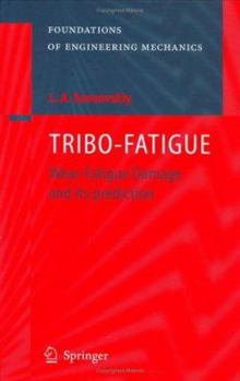 Hardcover Tribo-Fatigue: Wear-Fatigue Damage and Its Prediction Book