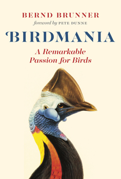 Hardcover Birdmania: A Remarkable Passion for Birds Book