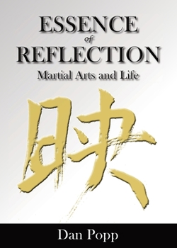 Paperback Essence of Reflection: Martial Arts and Life Book