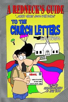 A Redneck's Guide: The Church Letters - Galatians