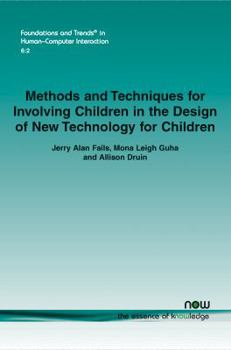Paperback Methods and Techniques for Involving Children in the Design of New Technology for Children Book