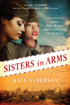 Paperback Sisters in Arms: A Novel of the Daring Black Women Who Served During World War II Book