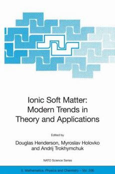 Hardcover Ionic Soft Matter: Modern Trends in Theory and Applications: Proceedings of the NATO Advanced Research Workshop on Ionic Soft Matter: Modern Trends in Book