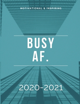 Busy AF. 2020-2021 2 Year Planner Monthly Calendar Goals Agenda Schedule Organizer: 24 Months Calendar; Appointment Diary Journal With Address Book, ... Notes, Julian Dates & Inspirational Quotes