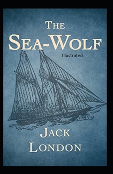 Paperback The Sea Wolf Illustrated Book