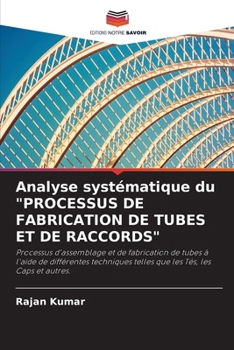 Paperback Analyse systématique du "PROCESSUS DE FABRICATION DE TUBES ET DE RACCORDS" [French] Book