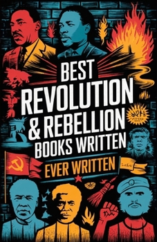 Best Revolution & Rebellion Books Ever Written: Includes A Tale of Two Cities, The Prince and more (Grapevine Edition)