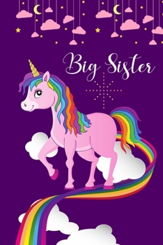 Unicorn Journal For Big Sister: Draw & Write Notebook | With Positive Affirmations | New Big Sister Gift | Big Sister Again Gift for little girls (Unicorn Gifts For Big Sister)