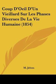 Paperback Coup D'Oeil D'Un Vieillard Sur Les Phases Diverses De La Vie Humaine (1854) [French] Book