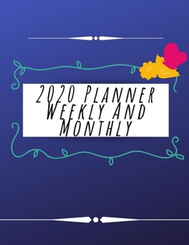 Paperback 2020 Planner Weekly And Monthly: Book A Day Calendar 2020, Monthly Calendar Planner, January 2020 to December 2020 Monthly Calendar Planner For Academ Book