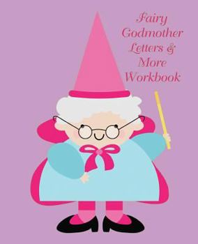 Paperback Fairy Godmother Letters & More Workbook: Tracing letters and numbers workbook with activities Book