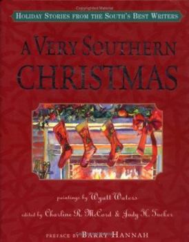 Hardcover A Very Southern Christmas: Holiday Stories from the South's Best Writers Book