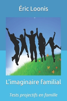 Paperback L'imaginaire familial: Tests projectifs en famille [French] Book