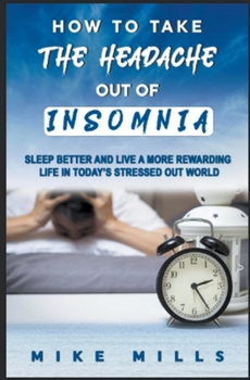 Paperback How To Take The Headache Out Of Insomnia Book