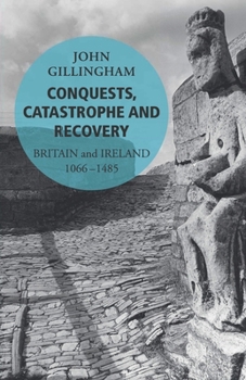 Paperback Conquests, Catastrophe and Recovery: Britain and Ireland 1066–1485 Book