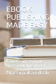 Paperback eBook Publishing Made Easy: A quick guide to kindle Direct publishing (KDP) Book
